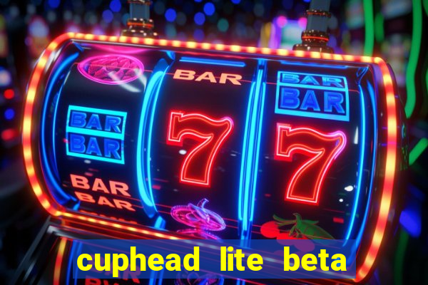 cuphead lite beta 8.1 download